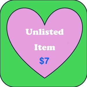 $7 Unlisted Item